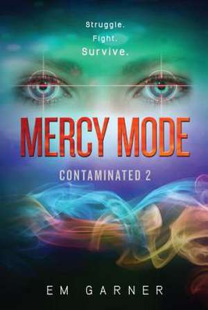 Contaminated 2: Mercy Mode de Em Garner