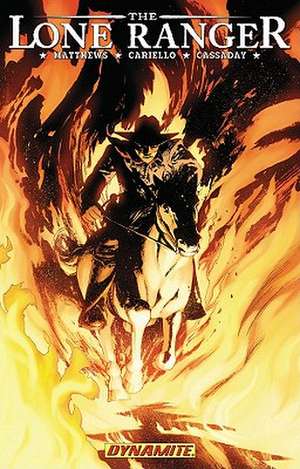 The Lone Ranger Volume 3: Scorched Earth de Brett Matthews