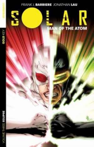 Solar: Man of the Atom Volume 3 - Eclipse de Frank J Barbiere