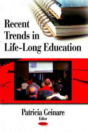 Recent Trends in Life Long Education de Patricia F. Geinare