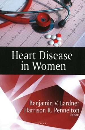 Heart Disease in Women de Benjamin V. Lardner