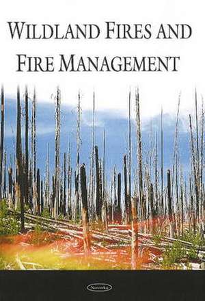 Wildland Fires and Fire Management de Government Accountability Office