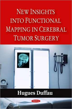 New Insights into Functional Mapping in Cerebral Tumor Surgery de Hugues Duffau