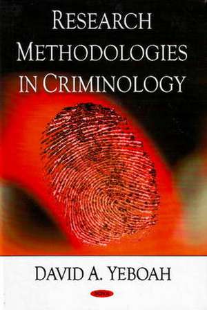 Research Methodologies in Criminology de David A Yeboah