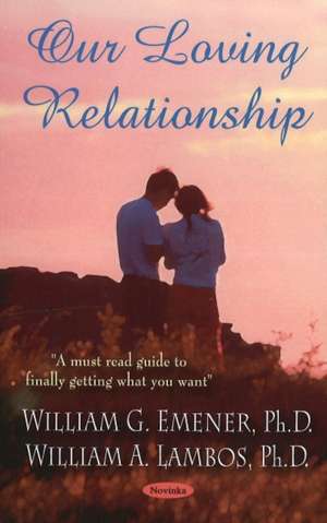 Our Loving Relationship de William G. Emener