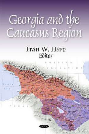 Georgia & the Caucasus Region de Fran W. Haro