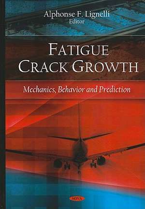 Fatigue Crack Growth de Alphonse F. Lignelli