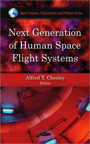 Next Generation of Human Space Flight Systems de Alfred T. Chesley