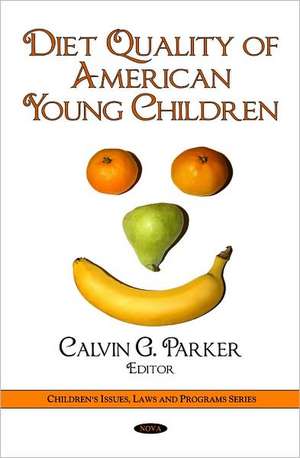 Diet Quality of American Young Children de Calvin G. Parker