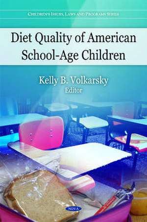 Diet Quality of American School-Age Children de Kelly B. Volkarsky