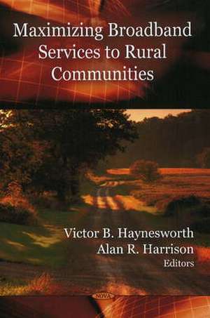 Maximizing Broadband Services to Rural Communities de Viktor B. Haynesworth