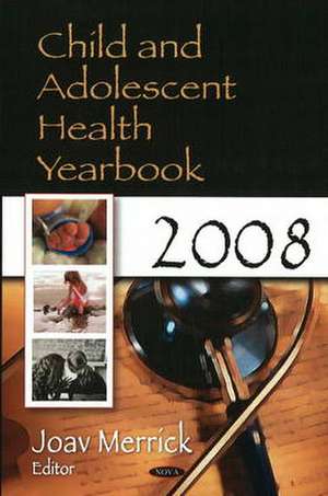 Child and Adolescent Health Yearbook de Professor Joav, MD, MMedSci, DMSc Merrick