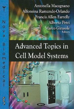 Advanced Topics in Cell Model Systems de Antonella Macagnano