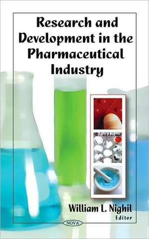 Research and Development in the Pharmaceutical Industry de William L. Nighil