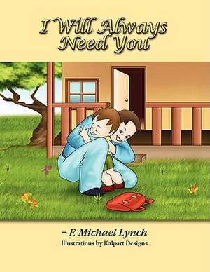 I Will Always Need You de F. Michael Lynch