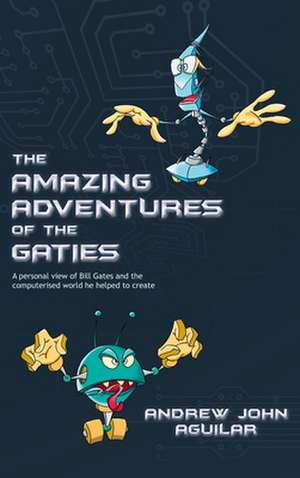 Amazing Adventures of the Gaties de Andrew John Aguilar