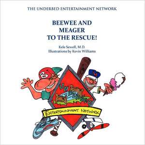 Beewee and Meager to the Rescue! the Underbed Entertainment Network de Kele Sewell