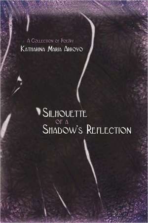 Silhouette of a Shadow's Reflection de Katharina Maria Arroyo