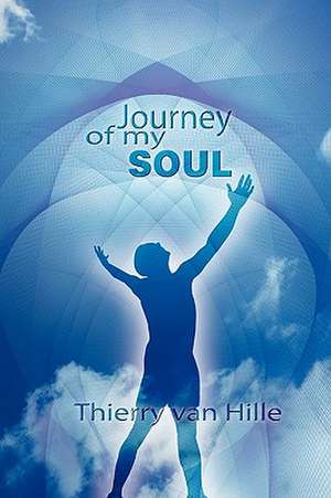 Journey of My Soul: Warrior's Light de Thierry van Hille