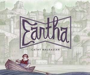 Eartha de Cathy Malkasian