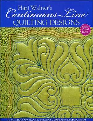 Hari Walner's Continuous-Line Quilting Designs: 80 Patterns for Blocks, Borders, Corners, & Backgrounds de Hari Walner