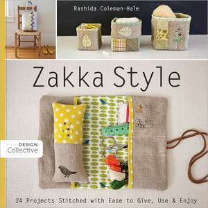 Zakka Style: 24 Projects Stitched with Ease to Give, Use & Enjoy de Rashida Coleman-Hale