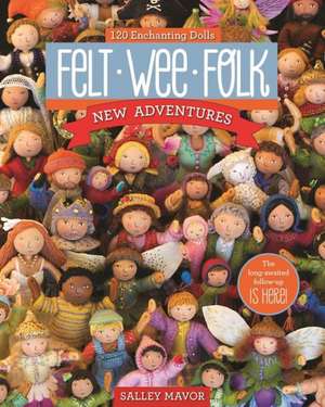 Felt Wee Folk - New Adventures de Salley Mavor