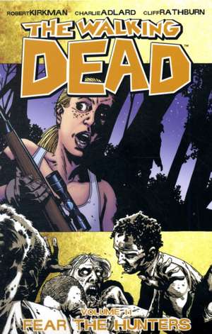 The Walking Dead Volume 11: Fear The Hunters de Robert Kirkman