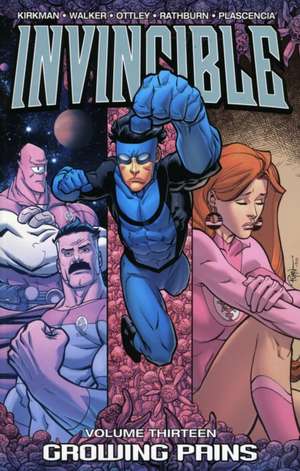 Invincible Volume 13: Growing Pains de Robert Kirkman