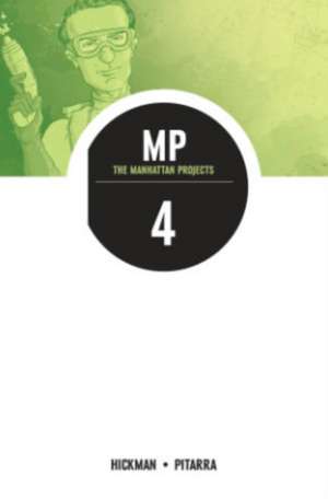 The Manhattan Projects Volume 4: The Four Disciplines de Jonathan Hickman