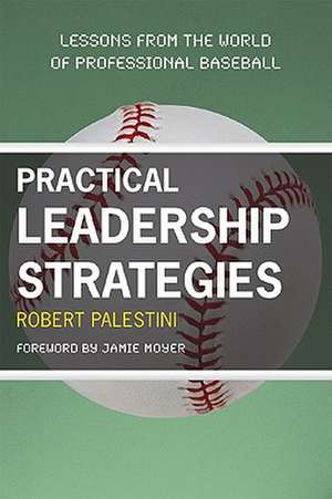 Practical Leadership Strategies de Robert H. Palestini