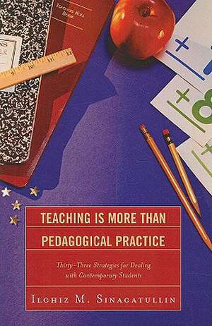 Teaching Is More Than Pedagogical Practice de Ilghiz M. Sinagatullin