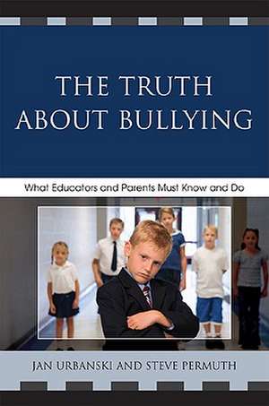 Truth about Bullying de Jan Urbanski