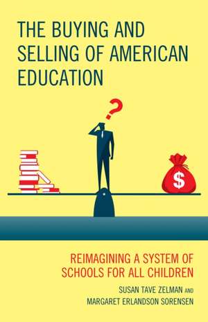 Zelman, S: Buying and Selling of American Education de Margaret Erlandson Sorensen