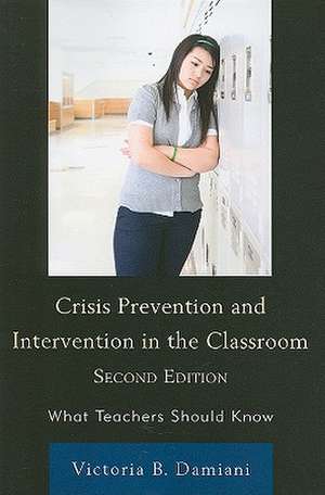 Crisis Prevention and Intervention in the Classroom de Victoria B. Damiani