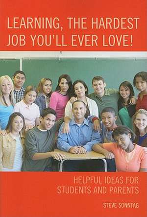 Learning, the Hardest Job You'll Ever Love! de Steve Sonntag