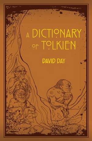 A Dictionary of Tolkien de David Day