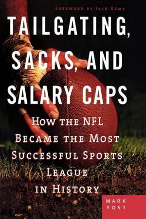 Tailgating, Sacks, and Salary Caps: How the NFL Became the Most Successful Sports League in History