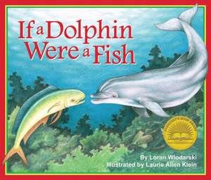 If a Dolphin Were a Fish de Loran Wlodarski