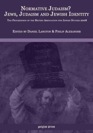 Normative Judaism? Jews, Judaism and Jewish Identity de Philip Alexander