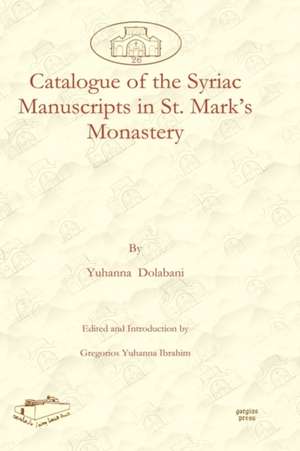 Catalogue of the Syriac Manuscripts in St. Mark's Monastery de Yuhanna Dolabani