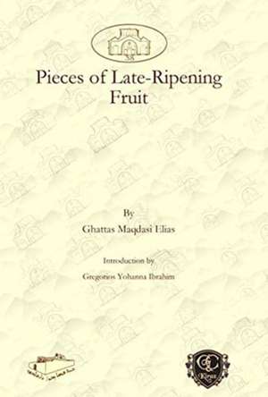 Pieces of Late-Ripening Fruit de Ghattas Elias