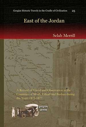 Merrill, S: East of the Jordan de Selah Merrill