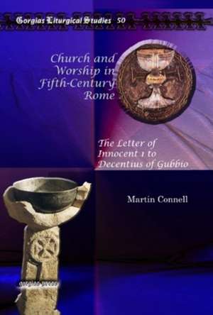 Church and Worship in Fifth-Century Rome de Martin Connell