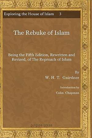 The Rebuke of Islam de W. H. T. Gairdner