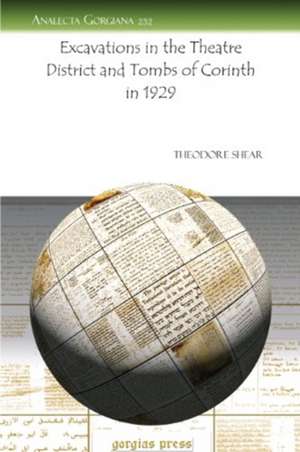 Excavations in the Theatre District and Tombs of Corinth in 1929 de Theodore Shear