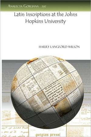 Wilson, H: Latin Inscriptions at the Johns Hopkins Universit de Harry Langford Wilson