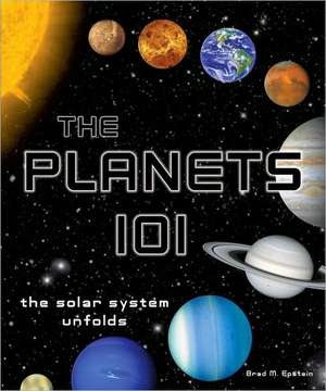 The Planets 101 de Brad M. Epstein