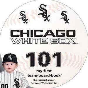 Chicago White Sox 101 de Brad M Epstein