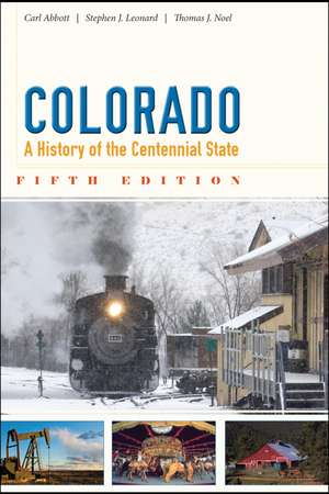 Colorado: A History of the Centennial State, Fifth Edition de Carl Abbott